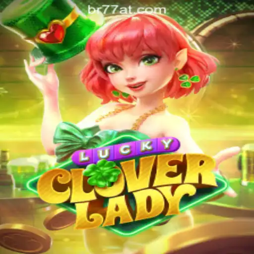 Discover the Exciting World of LuckyCloverLady at 77AT.com Oficial Slots Brasil #1