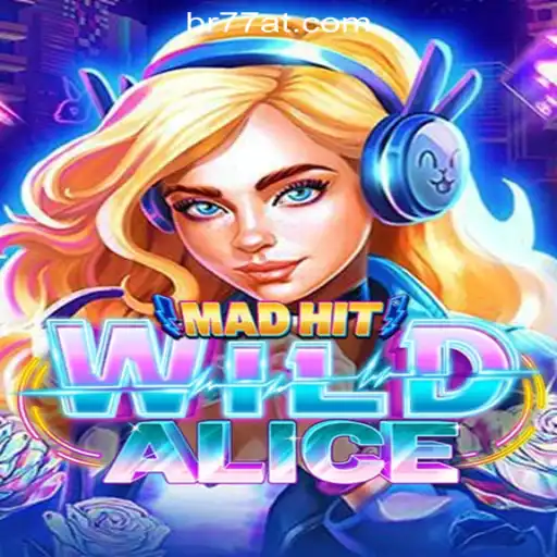 Exploring MadHitWildAlice: A Thrilling Gaming Experience with 77AT.com Oficial Slots Brasil #1